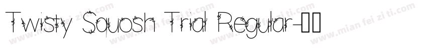 Twisty Squosh Trial Regular字体转换